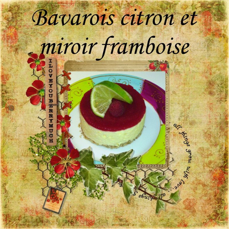 Une douceur estivale : bavarois au citron vert et son miroir de framboise